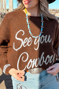 'SEE YOU COWBOY' Embroidered Sweater Coffee - authentic country fashion from Working Bull